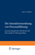 Die Interaktionsordnung Von Personalfuhrung: Inszenierungsformen Burokratischer Herrschaft Im Fuhrungsalltag