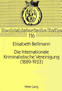 Die Internationale Kriminalistische Vereinigung (1889-1933)