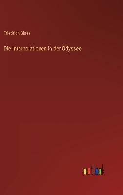 Die Interpolationen in der Odyssee - Blass, Friedrich