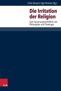 Die Irritation Der Religion: Zum Spannungsverhaltnis Von Philosophie Und Theologie