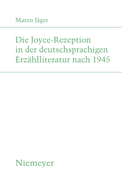 Die Joyce-Rezeption in Der Deutschsprachigen Erzhlliteratur Nach 1945