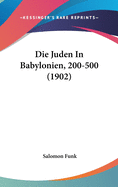 Die Juden in Babylonien, 200-500 (1902)