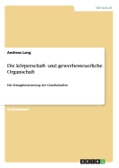 Die krperschaft- und gewerbesteuerliche Organschaft: Die Ertragsbesteuerung der Gesellschaften