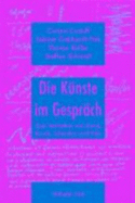 Die K?nste Im Gespr?ch: Zum Verh?ltnis Von Kunst, Musik, Literatur Und Film - Keller, Florian, and Gebhardt-Fink, Sabine, and Caduff, Corina