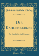 Die Kahlenberger: Zur Geschichte Der Hofnarren (Classic Reprint)