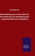 Die Kalidngung in ihrem Wert fr die Erhhung und Verbilligung der landwirtschaftlichen Produktion