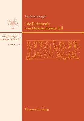 Die Kleinfunde Von Habuba-Kabira-Tall - Strommenger, Eva