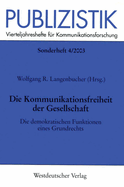 Die Kommunikationsfreiheit Der Gesellschaft: Die Demokratischen Funktionen Eines Grundrechts