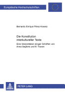 Die Konstitution Interkultureller Texte: Eine Interpretation Einiger Schriften Von Anna Seghers Und B. Traven