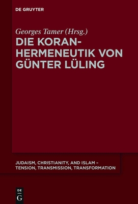 Die Koranhermeneutik Von Gnter Lling - Tamer, Georges (Editor)