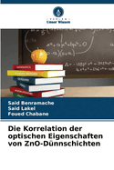 Die Korrelation der optischen Eigenschaften von ZnO-D?nnschichten