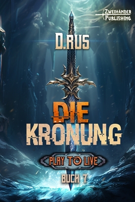 Die Krnung: Eine LitRPG-Serie - Waba, Stephan (Translated by), and Rus, D