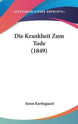 Die Krankheit Zum Tode (1849) - Kierkegaard, Soren