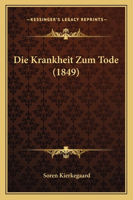 Die Krankheit Zum Tode (1849) - Kierkegaard, Soren