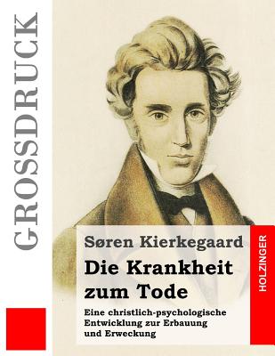 Die Krankheit zum Tode (Grodruck) - Schrempf, Christoph (Translated by), and Gottsched, Hermann (Translated by), and Kierkegaard, Soren