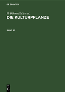 Die Kulturpflanze. Band 37