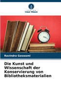 Die Kunst und Wissenschaft der Konservierung von Bibliotheksmaterialien