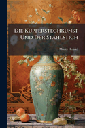 Die Kupferstechkunst Und Der Stahlstich