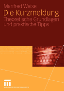 Die Kurzmeldung: Theoretische Grundlagen Und Praktische Tipps