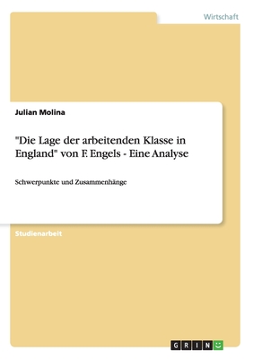 "Die Lage der arbeitenden Klasse in England" von F. Engels - Eine Analyse: Schwerpunkte und Zusammenhnge - Molina, Julian