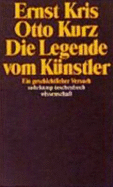 Die Legende Vom KNstler: Ein Geschichtlicher Versuch (Paperback)