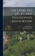 Die Lehre des Deutschen Philosophen Jakob Bhme