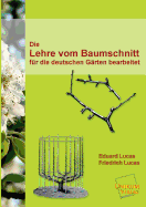 Die Lehre Vom Baumschnitt - Lucas, Eduard, and Lucas, Friedrich