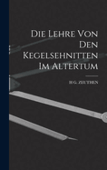 Die Lehre Von Den Kegelsehnitten Im Altertum