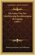 Die Lehre Von Der Gleichformig Beschleunigten Bewegung (1807)