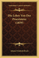 Die Lehre Von Der Praexistenz (1859)