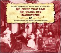 Die Leichte Muse und die Knigin der Instrumente, Vol. 4 - Ursala Hauser (organ); Ursula Bosshardt (piccolo); Ursula Bosshardt (flute)