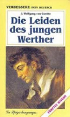 Die Leiden des jungen Werther - Goethe, J W von, and Sciortino, Giuseppe