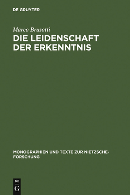 Die Leidenschaft der Erkenntnis - Brusotti, Marco