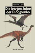 Die Letzten Jahre Der Dinosaurier: Meteoriteneinschlag, Massensterben Und Die Folgen Fur Die Evolutionstheorie - Hs?