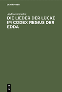 Die Lieder Der L?cke Im Codex Regius Der Edda