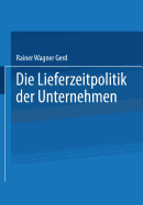 Die Lieferzeitpolitik Der Unternehmen: Eine Empirische Studie