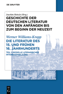 Die Literatur Des 15. Und Frhen 16. Jahrhunderts: Teilband 1: Modelle Literarischer Interessenbildung