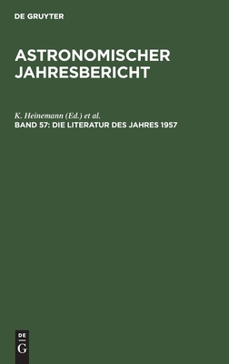 Die Literatur Des Jahres 1957 - Heinemann, K (Editor), and Henn, F (Editor), and Lohmann, W (Editor)