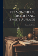 Die Mncherei, erster Band, zweite Auflage