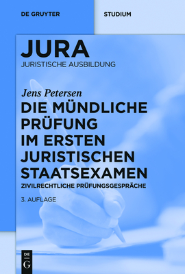 Die mndliche Prfung im ersten juristischen Staatsexamen - Petersen, Jens
