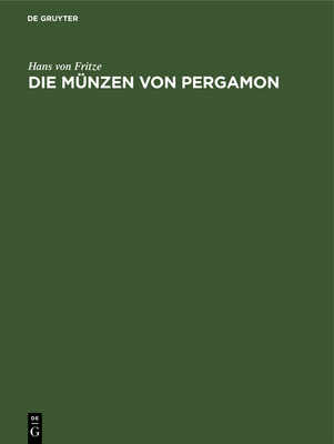 Die M?nzen von Pergamon - Fritze, Hans Von