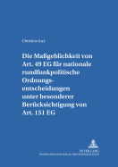 Die Ma?geblichkeit von Art. 49 EG fuer nationale rundfunkpolitische Ordnungsentscheidungen unter besonderer Beruecksichtigung von Art. 151 EG: Eine Untersuchung am Beispiel oeffentlich-rechtlicher Spartenkanaele