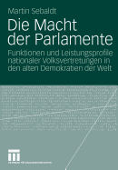 Die Macht Der Parlamente: Funktionen Und Leistungsprofile Nationaler Volksvertretungen in Den Alten Demokratien Der Welt