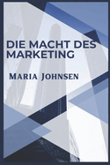 Die Macht Des Marketing: Tipps Um Mit Ihrem Online Business Hohere Profite Einzufahren