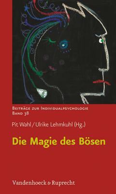 Die Magie Des Bosen - Wahl, Pit (Editor), and Lehmkuhl, Ulrike (Editor)