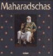 Die Maharadschas Und Die Indischen F?rstenstaaten. Ein Prachtvoller Bildband Des Kniglichen Indiens [Gebundene Ausgabe] Von Sharada Dwivedi (Autor)