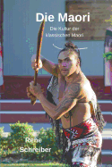 Die Maori: Die Kultur Der Klassischen Maori