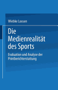 Die Medienrealitt Des Sports: Evaluation Und Analyse Der Printberichterstattung