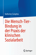 Die Mensch-Tier-Bindung in Der Praxis Der Klinischen Sozialarbeit