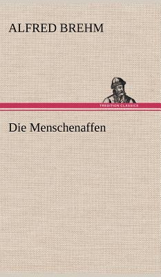 Die Menschenaffen - Brehm, Alfred Edmund 1829-1884